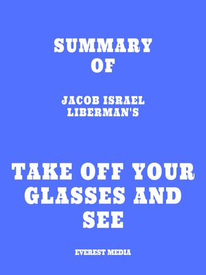 cover image of Summary of Jacob Israel Liberman's Take Off Your Glasses and See